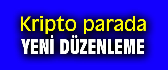 Kripto parada yeni düzenleme