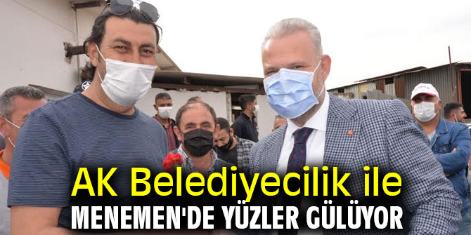 AK Belediyecilik ile Menemen'de yüzler gülüyor