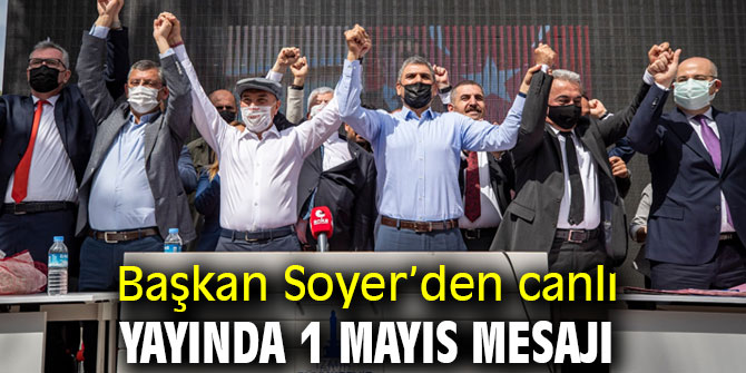 Başkan Soyer’den 1 Mayıs mesajı