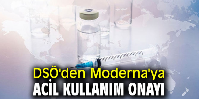 DSÖ'den Moderna'ya acil kullanım onayı