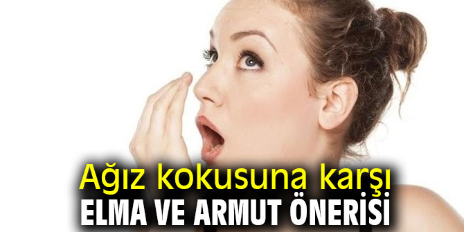 Uzmanından ağız kokusuna karşı elma ve armut önerisi
