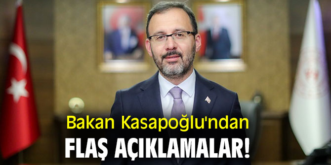 Bakan Kasapoğlu'ndan flaş açıklamalar!