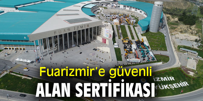 Fuarizmir’e güvenli alan sertifikası