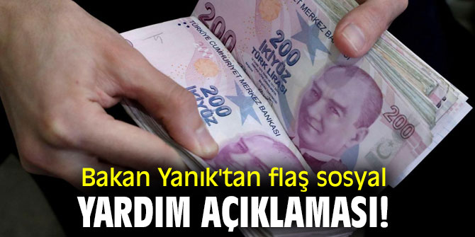 Bakan Yanık'tan flaş sosyal yardım açıklaması!