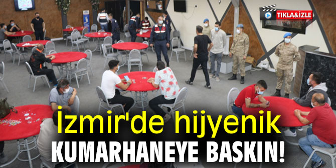 İzmir'de hijyenik kumarhaneye baskın!