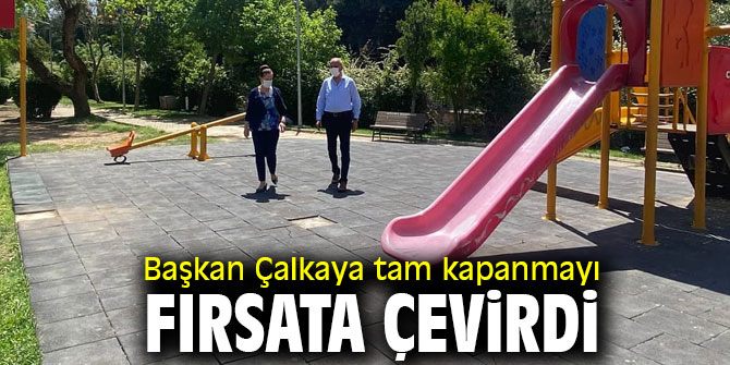 Başkan Çalkaya tam kapanmayı fırsata çevirdi