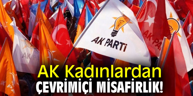 AK KADINLARDAN ÇEVRİMİÇİ MİSAFİRLİK!