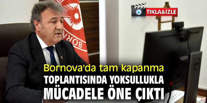 Bornova'da tam kapanma toplantısında yoksullukla mücadele öne çıktı