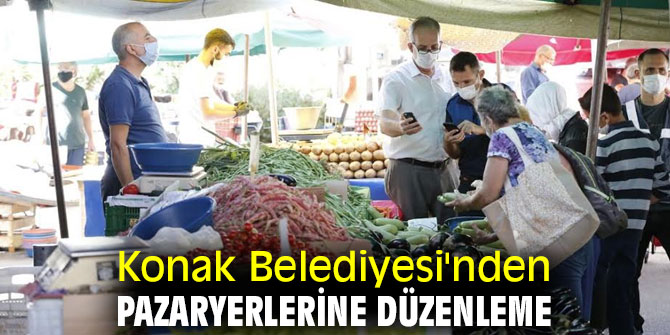 Konak Belediyesi'nden pazaryerlerine düzenleme