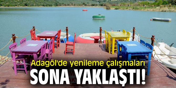 Adagöl'de yenileme çalışmaları sona yaklaştı!