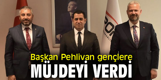 Başkan Pehlivan gençlere müjdeyi verdi