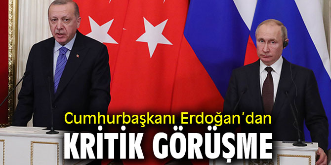 Cumhurbaşkanı Erdoğan'dan kritik görüşme