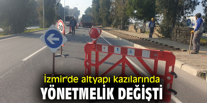 İzmir'de altyapı kazılarında yönetmelik değişti