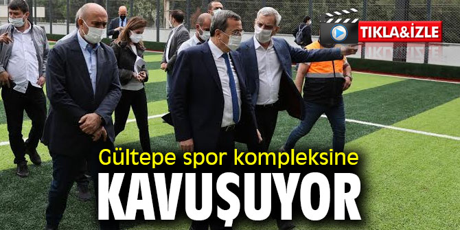 Gültepe spor kompleksine kavuşuyor