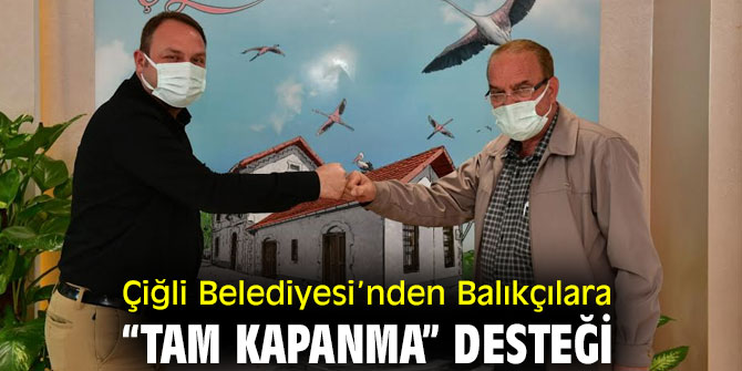 Çiğli Belediyesi’nden Balıkçılara “Tam Kapanma” Desteği