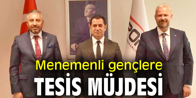 Menemenli gençlere tesis müjdesi