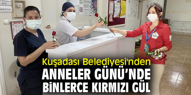 Kuşadası Belediyesi'nden anneler günü çiçeği