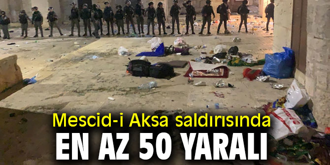 Mescid-i Aksa saldırısında en az 50 yaralı