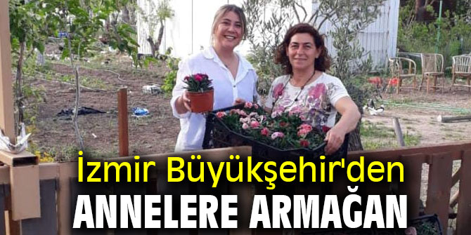 İzmir Büyükşehir'den annelere armağan