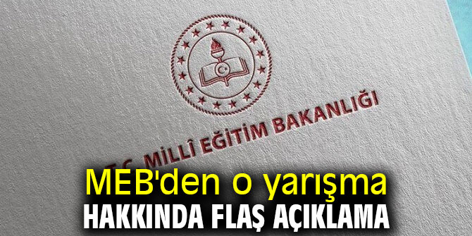 MEB'den o yarışma hakkında flaş açıklama