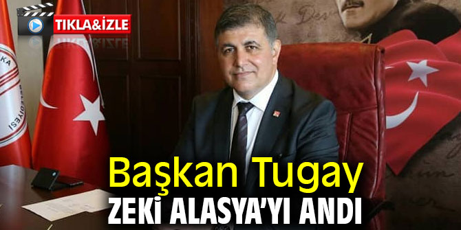Başkan Tugay Zeki Alasya’yı andı