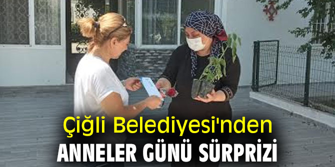 Çiğli Belediyesi'nden Annelere hediye
