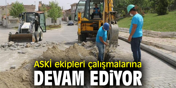 ASKİ ekipleri çalışmalarına devam ediyor