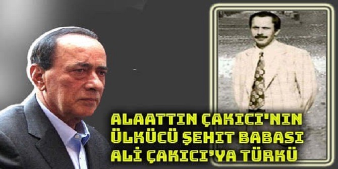 Alaattin Çakıcı'nın Ülkücü Şehit Babası, Ali Çakıcı’ya Türkü