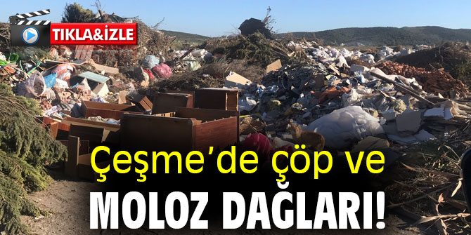 Çeşme'de çöp ve moloz dağları!
