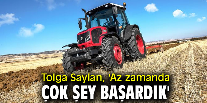 Tolga Saylan, 'Az zamanda çok şey başardık'