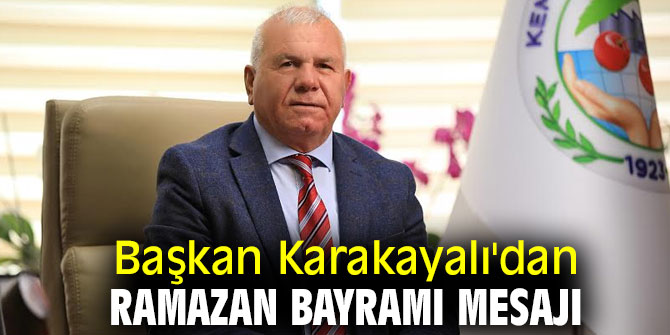 BAŞKAN KARAKAYALI'DAN RAMAZAN BAYRAMI MESAJI