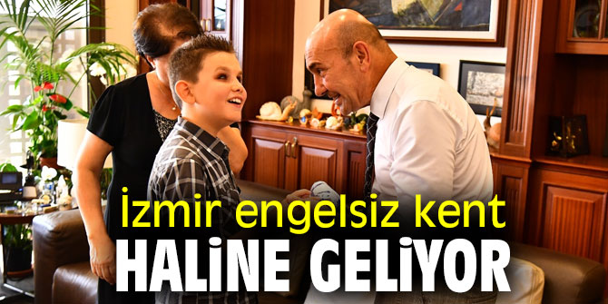 İzmir engelsiz kent haline geliyor