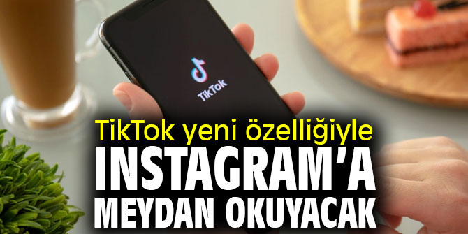 TikTok yeni özelliğiyle Instagram’a meydan okuyacak