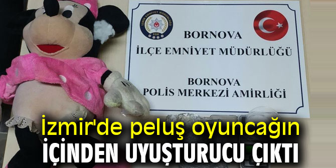 İzmir'de peluş oyuncağın içinden uyuşturucu çıktı