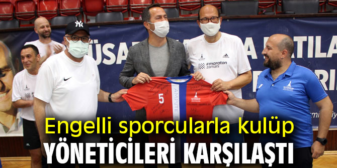 Engelli sporcularla kulüp yöneticileri karşılaştı