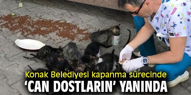 Konak Belediyesi kapanma sürecinde ‘Can Dostların’ yanında