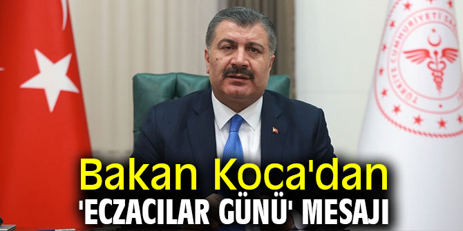 Fahrettin Koca'dan 'Eczacılar Günü' mesajı