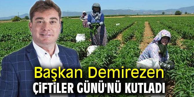 Başkan Demirezen Çiftiler Günü'nü kutladı