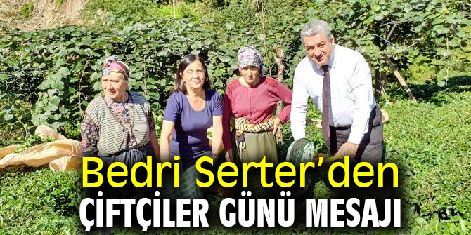 Bedri Serter’den çiftçiler günü mesajı