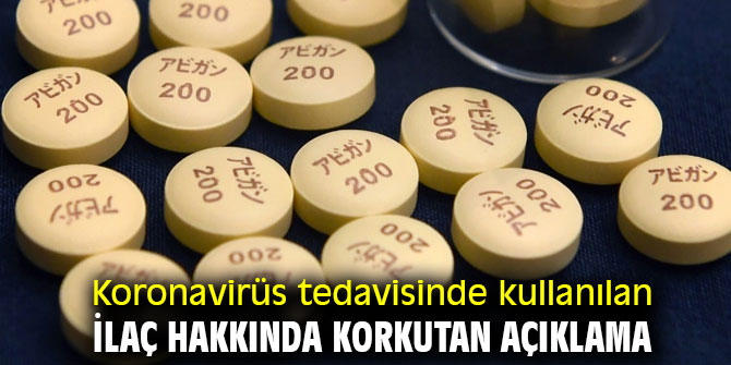 Koronavirüs tedavisinde kullanılan ilaç hakkında korkutan açıklama