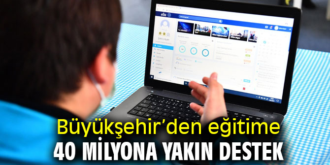 İzmir Büyükşehir’den eğitime 40 milyona yakın destek