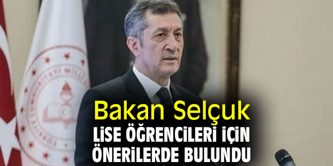 Bakan Selçuk lise öğrencileri için önerilerde bulundu