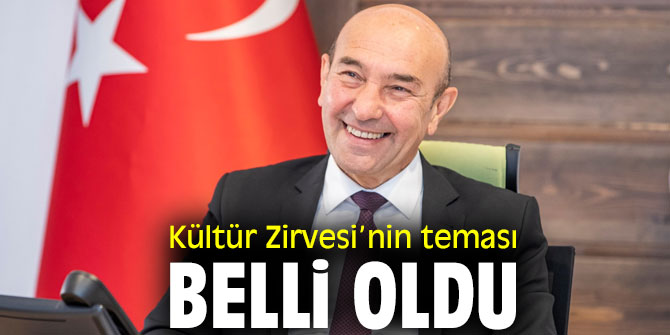 İzmir'de Uluslararası Kültür Zirvesi'nin teması belli oldu