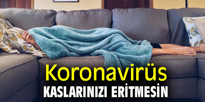Koronavirüste kas erimesine dikkat!