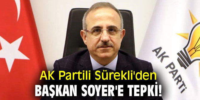 AK Partili Sürekli'den Başkan Soyer'e tepki!
