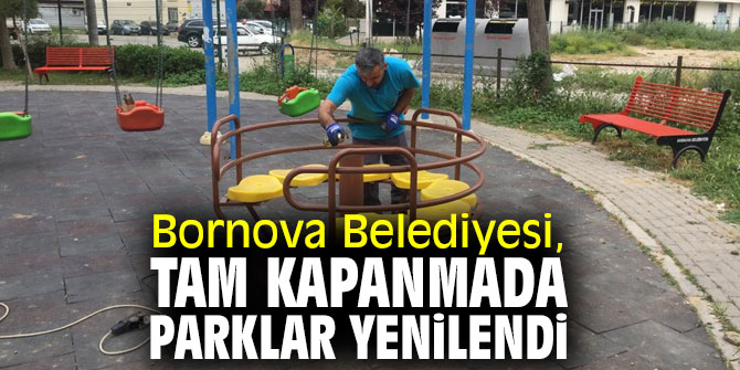 Bornova Belediyesi, tam kapanmada parklar yenilendi
