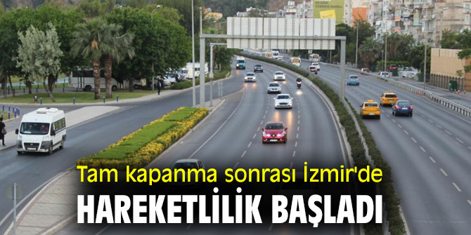 Tam kapanma sonrası İzmir'de hareketlilik başladı