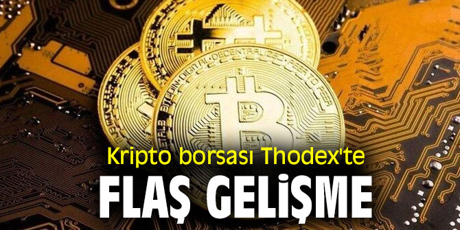 Thodex'te flaş gelişme