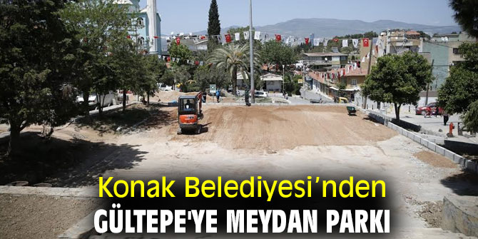 Konak Belediyesi’nden Gültepe'ye meydan parkı