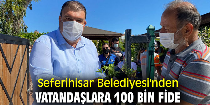 Seferihisar Belediyesi'nden vatandaşlara 100 bin fide